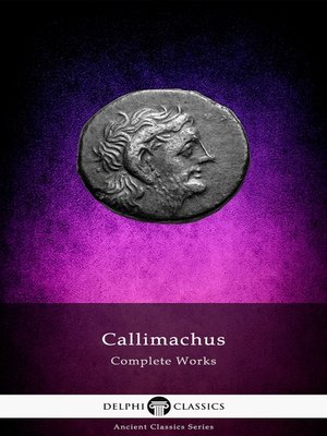 cover image of Delphi Complete Works of Callimachus (Illustrated)